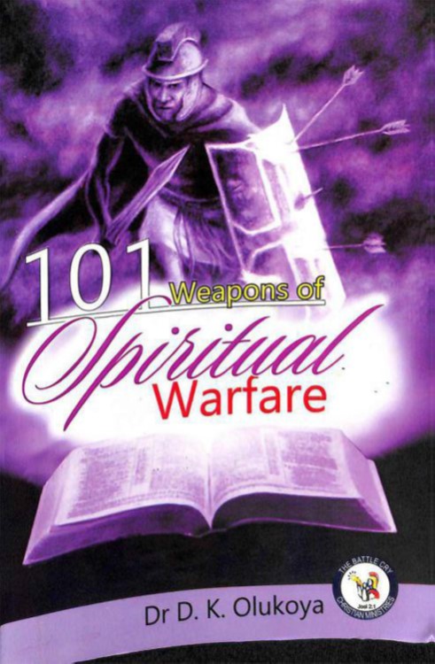 101 Weapons of Spirirtual Warfare by Dr D K Olukoya