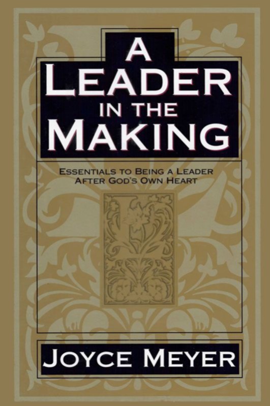 A Leader In The Making by Joyce Meyer