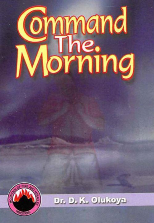Commanding The Morning by Dr D K Olukoya