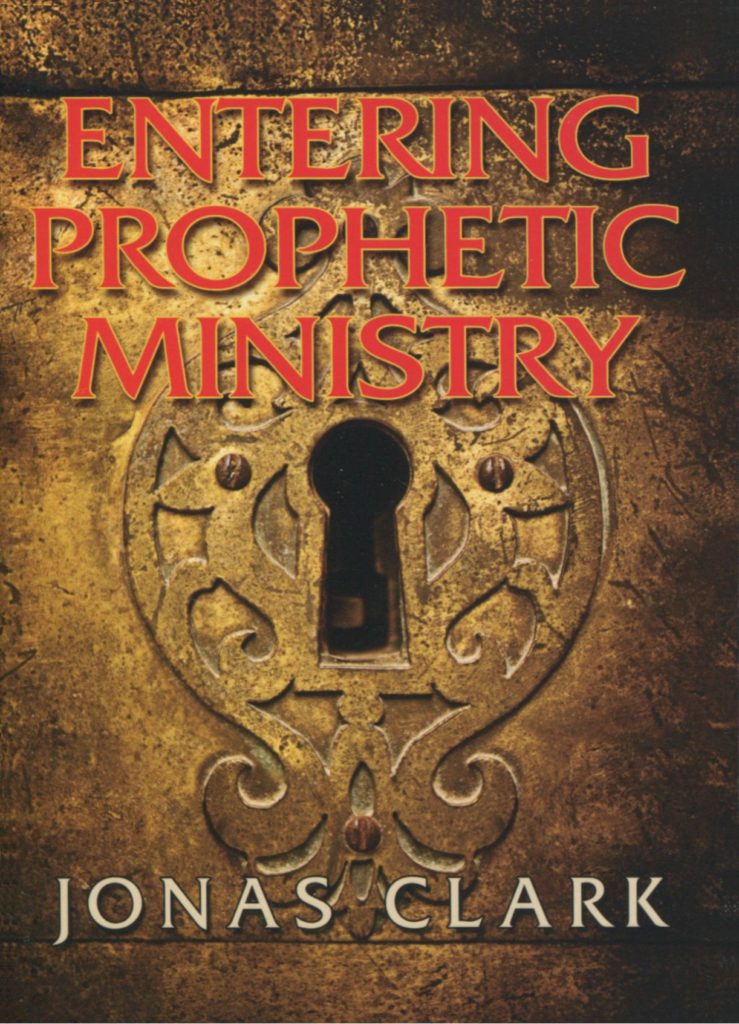 Entering Prophetic Ministry by Jonas Clark